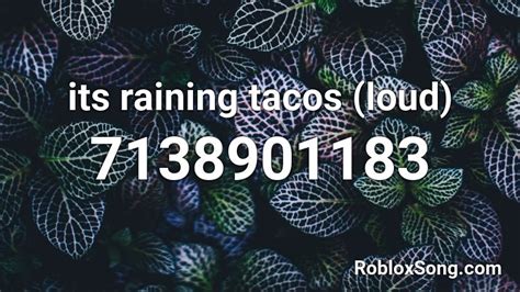 it's raining tacos roblox id|it's raining tacos loud roblox id.